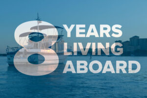 Celebrating 8 years living aboard